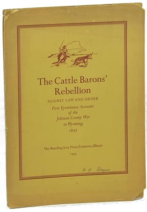 Image du vendeur pour The Cattle Barons' Rebellion Against Law and Order: First Eyewitness Accounts of the Johnson County War in Wyoming 1892 mis en vente par Kenneth Mallory Bookseller ABAA