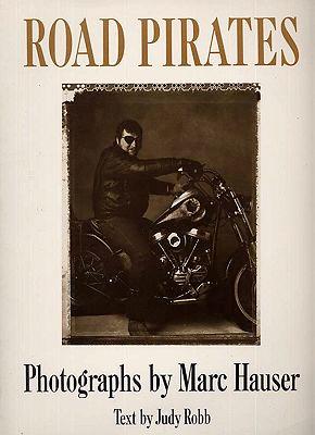 Seller image for Road Pirates: Phographs by Marc Hauswer for sale by Monroe Street Books