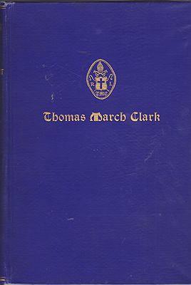Seller image for Thomas March Clark: Fifth Bishop of Rhode Island for sale by Monroe Street Books