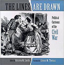 Bild des Verkufers fr Lines are Drawn, The: Political Cartoons of the Civil War zum Verkauf von Monroe Street Books