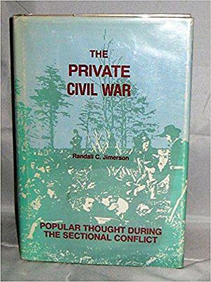 Immagine del venditore per Private Civil War, The: Popular Thought During the Sectional Conflict (INSCRIBED BY AUTHOR) venduto da Monroe Street Books