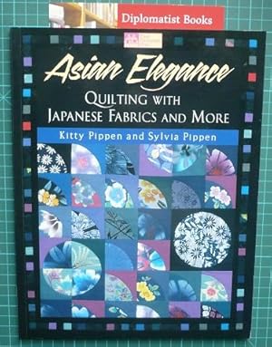 Bild des Verkufers fr Asian Elegance: Quilting with Japanese Fabrics and More zum Verkauf von Diplomatist Books