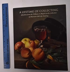 A Lifetime of Collecting: Selections from the William & Abigail Gerdts Collection of American Sti...