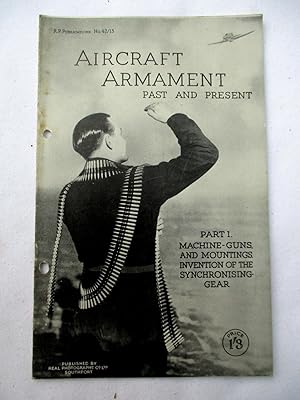 Aircraft Armament Past and Present. Part 1. Machine-Guns,and Mountings, Invention of the Synchron...