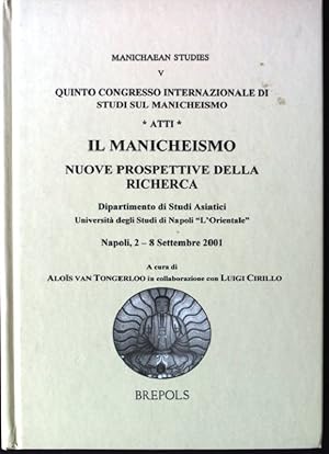 Image du vendeur pour IL Manicheismo Nuove Prospettive Della Richerca. Dipartimento di Studi Asiatici Unviersita degli Studi di Napoli "L'Orientale" New Perspectives in Manichaean Research 5 = Manichaean Studies, V. Quinto Congresso Internazionale di Studi sul Manicheismo mis en vente par books4less (Versandantiquariat Petra Gros GmbH & Co. KG)