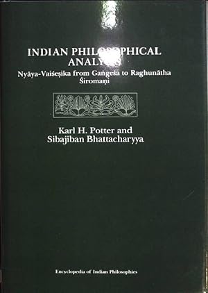 Indian Philosophical Analysis: Nyaya-Vaisesika from Gangesa to Raghunatha Siromani ENCYCLOPEDIA O...