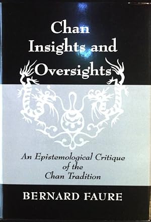 Seller image for Chan Insights and Oversights: An Epistemological Critique of the Chan Tradition for sale by books4less (Versandantiquariat Petra Gros GmbH & Co. KG)