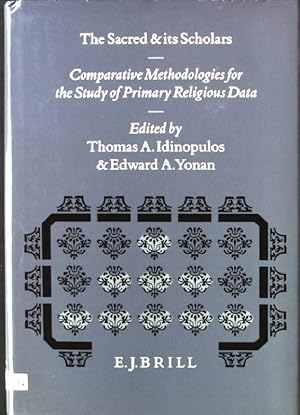 Bild des Verkufers fr The Sacred and Its Scholars: Comparative Methodologies for the Study of Primary Religious Data Studies in the History of Religions, Volume LXXIII zum Verkauf von books4less (Versandantiquariat Petra Gros GmbH & Co. KG)