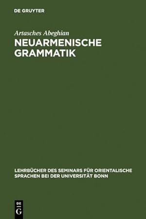 Imagen del vendedor de Neuarmenische Grammatik : Ost- und westarmenisch mit Lesestcken und einem Wrterverzeichnis a la venta por AHA-BUCH GmbH