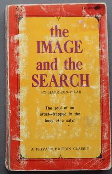 Imagen del vendedor de THE IMAGE AND THE SEARCH. (Private Edition Classic Book # PE 458 ); a la venta por Comic World
