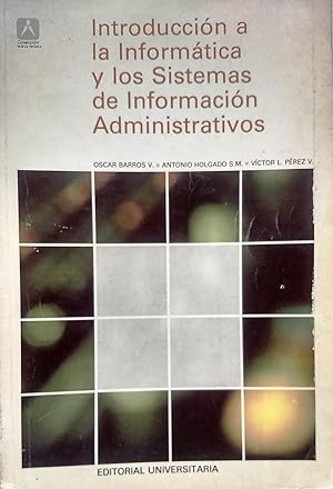 Introducción a la Informática y los Sistemas de Información Administrativos. Séptima edición