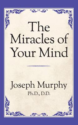 Seller image for The Miracles of Your Mind (Paperback or Softback) for sale by BargainBookStores