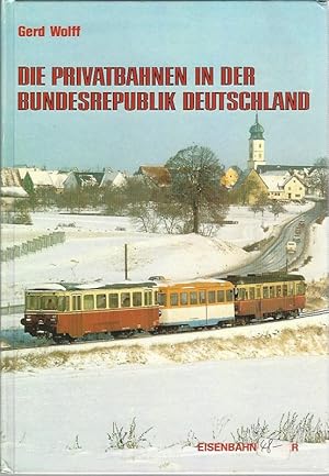 Bild des Verkufers fr Die Privatbahnen in der Bundesrepublik Deutschland. zum Verkauf von Lewitz Antiquariat