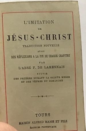 L'imitation de Jésus Chris - traduction nouvelle avec des réflexions à la fin de chaque chapitre