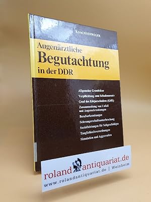 Image du vendeur pour Augenrztliche Begutachtung in der DDR / von R. Sachsenweger. Unter Mitarb. von D. Broschmann u. Ilsemaria Krause-Liebscher mis en vente par Roland Antiquariat UG haftungsbeschrnkt