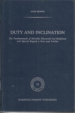 Duty and Inclination: The Fundamentals of Morality discussed and redefined with Special Regard to...