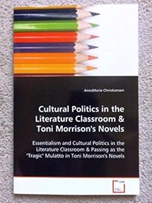 Cultural Politics in the Literature Classroom & Toni Morrison's Novels