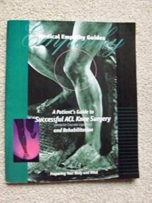 Seller image for A Patient's Guide to Successful Knee Surgery & Rehabilitation: Preparing Your Body & Mind for sale by Bluesparrowhawk Books