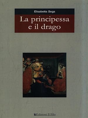 Bild des Verkufers fr La principessa e il drago zum Verkauf von Librodifaccia