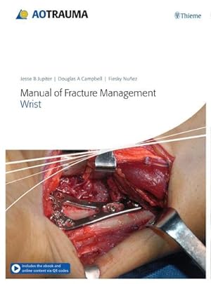 Seller image for Manual of Fracture Management - Wrist : Includes the ebook and online content via QR Codes for sale by AHA-BUCH GmbH