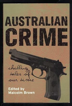 Seller image for AUSTRALIAN CRIME Chilling Tales of Our Time for sale by M. & A. Simper Bookbinders & Booksellers