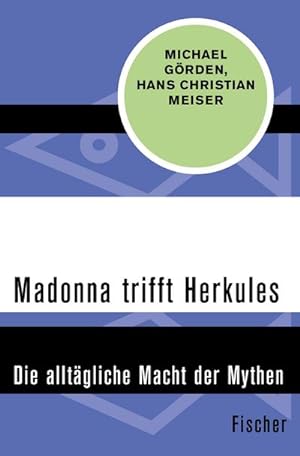 Seller image for Madonna trifft Herkules: Die alltgliche Macht der Mythen : Die alltgliche Macht der Mythen for sale by AHA-BUCH GmbH