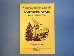 Seller image for A Birdwatchers' Guide to Southern Spain and Gibraltar (Prion Birdwatchers' Guide Series) for sale by Carmarthenshire Rare Books