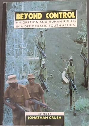Immagine del venditore per Beyond Control: Immigration and Human Rights in a Democratic South Africa venduto da Chapter 1