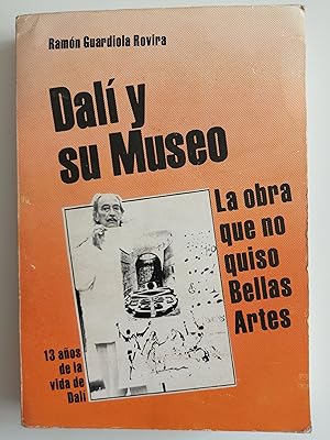 Imagen del vendedor de Dal y su Museo : la obra que no quiso Bellas Artes a la venta por Perolibros S.L.