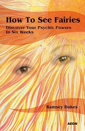 Seller image for How to See Fairies : Discover Your Psychic Powers in Six Weeks for sale by GreatBookPrices