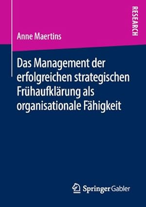 Bild des Verkufers fr Das Management der erfolgreichen strategischen Frhaufklrung als organisationale Fhigkeit zum Verkauf von AHA-BUCH GmbH