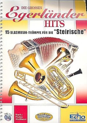 Bild des Verkufers fr Die groen Egerlnder Hits, Steirische Harmonika, m. Audio-CD : 15 Blasmusik-Trmpfe fr die 'Steirische'. Fr 4-reihige Harmonika (Dur- und Moll-System) zum Verkauf von AHA-BUCH GmbH