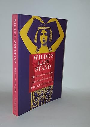 Seller image for WILDE'S LAST STAND Decadence Comspiracy and the First World War for sale by Rothwell & Dunworth (ABA, ILAB)