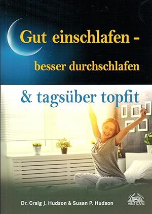 Seller image for Gut einschlafen - besser durchschlafen & tagsber topfit: Ein natrlicher Ansatz zur Behandlung von Schlaflosigkeit for sale by Paderbuch e.Kfm. Inh. Ralf R. Eichmann