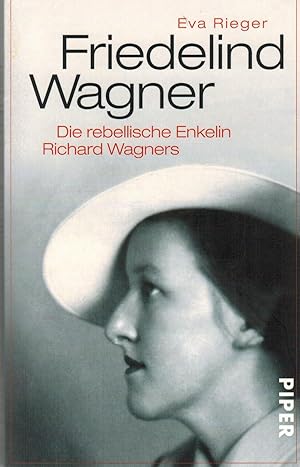 Bild des Verkufers fr Friedelind Wagner: Die rebellische Enkelin Richard Wagners zum Verkauf von Paderbuch e.Kfm. Inh. Ralf R. Eichmann