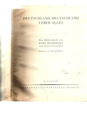 Deutschland, Deutschland ueber alles Ein Bilderbuch von Kurt Tucholsky und vielen Fotografen Mont...