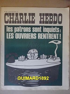 Charlie Hebdo n°145 27 août 1973 Les patrons sont inquiets : les ouvriers rentrent !