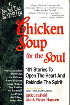 Chicken Soup for the Soul - 101 Stories to Open the Heart and Rekindle the Spirit