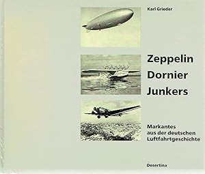 Seller image for Zeppelin Dornier Junkers. Markantes aus der deutschen Luftfahrtgeschichte. for sale by Antiquariat Bernhardt