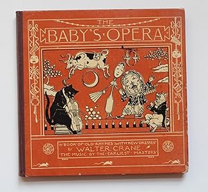 The Baby's Opera. A book of old rhymes with new dresses