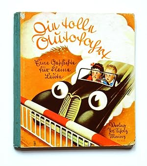 Die tolle Autofahrt. Eine Geschichte für kleine Leute. Mit Bildern von Heinz Schubel. Verlagsnumm...