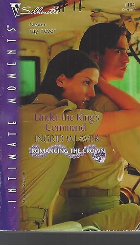 Seller image for Under the King's Command : Romancing the Crown (Silhouette Intimate Moments No. 1184) for sale by Vada's Book Store