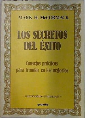 Imagen del vendedor de Los Secretos del éxito Consejos prácticos para triunfar en los negocios a la venta por Almacen de los Libros Olvidados