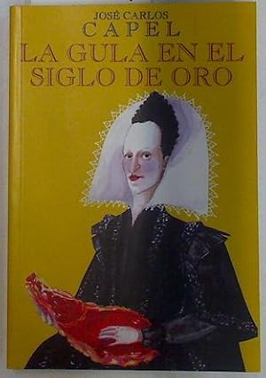 Seller image for La gula en el siglo de oro for sale by Almacen de los Libros Olvidados