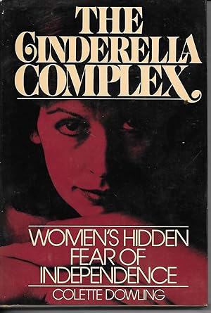 Seller image for The Cinderella Complex Women's Hidden Fear of Independence for sale by Ye Old Bookworm