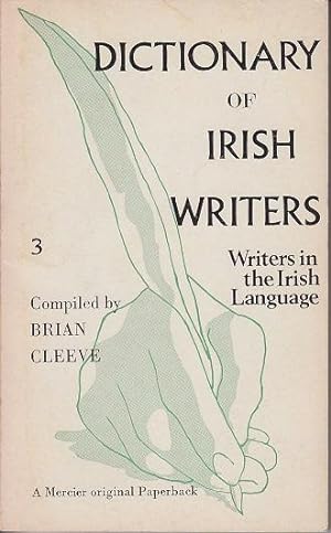 Dictionary of Irish Writers. Volume Three: Writers in the Irish Language