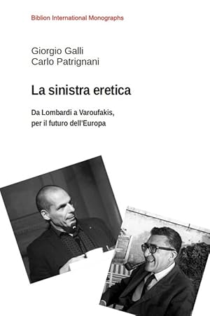 Image du vendeur pour La sinistra eretica. Da Lombardi a Varoufakis per il futuro dell'Europa mis en vente par Libro Co. Italia Srl
