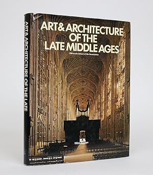 Seller image for Art & Architecture of the Late Middle Ages, 1350 to the Advent of the Renaissance for sale by Minotavros Books,    ABAC    ILAB