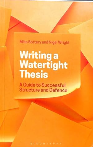 Imagen del vendedor de Writing a Watertight Thesis : A Guide to Successful Structure and Defence a la venta por GreatBookPrices