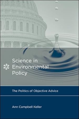 Seller image for Science in Environmental Policy : The Politics of Objective Advice for sale by GreatBookPrices